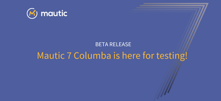 Dark blue background with a grey 7 illustration and 'beta release' mautic 7 columba is here for testing' in white text and the mautic logo at the top left.